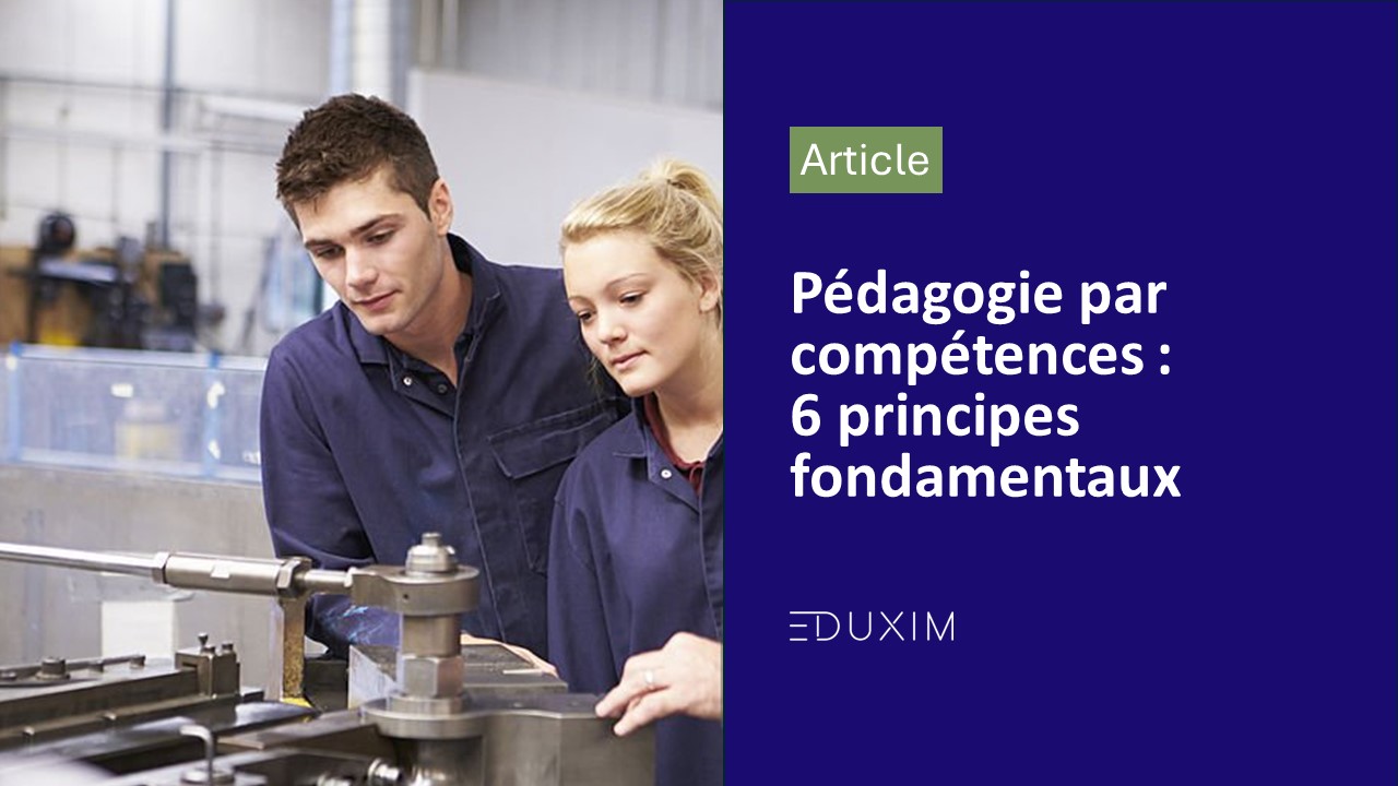 Pédagogie par compétences : 6 principes fondamentaux, article par Eduxim.