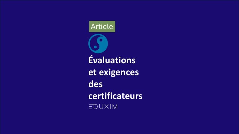 Evaluations et exigences des certificateurs : la solution Eduxim